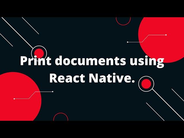 Print documents using React Native | React Native Tutorial