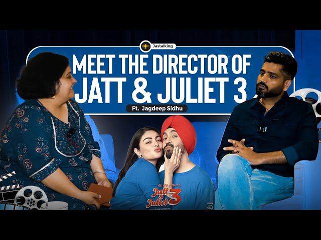 Jatt & Juliet 3 I Director-writer Jagdeep Sidhu I Diljit Dosanjh I Neeru Bajwa I Jaskiran Kapoor