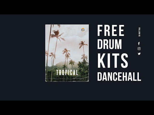 [Free] Dancehall Drum Kit - T R O P I C A L - (Dancehall Drum One Shots + Loop Perc + FX ) 2022