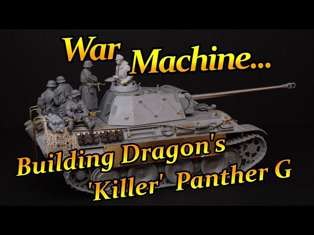 Machine of War: Building Dragon's Killer Panther G