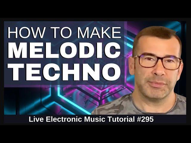 How to Make  Melodic Techno (Driving) + Templates: LEMT 295