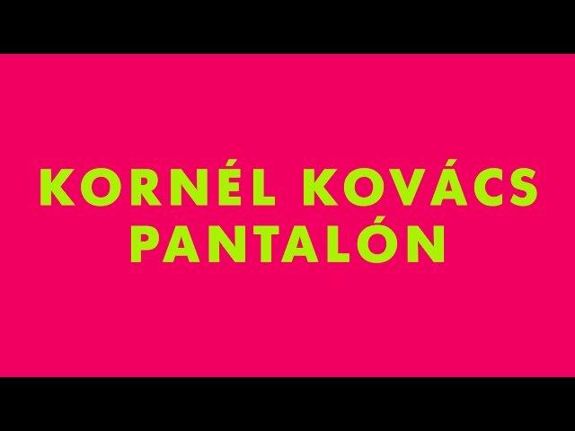 Kornél Kovács - Pantalón (From the Radio Koko EP)