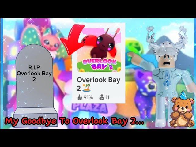 My Goodbye To Overlook Bay 2... (Roblox)