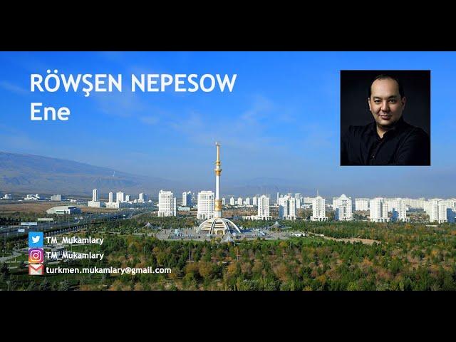 Röwşen Nepesow – Ene; (Mother); (Turkmen Classical Music);