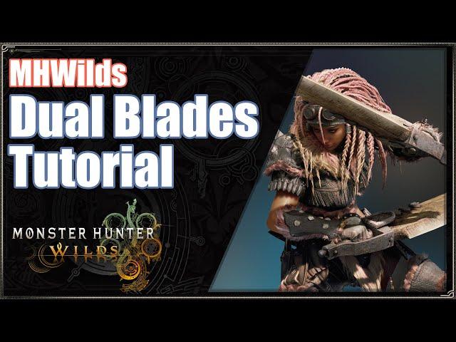 MHWilds | Dual Blades Tutorial