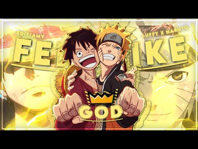 "Luffy X Naruto" - Feel Like God [Edit/Amv]