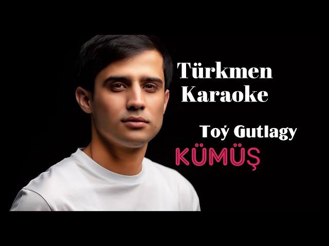 Rahym Gökdepeli - Gutlag aydymy - Kümüş karaoke