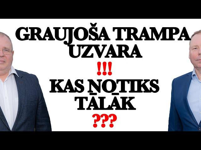 Graujoša Trampa uzvara!!! Kas notiks tālāk?