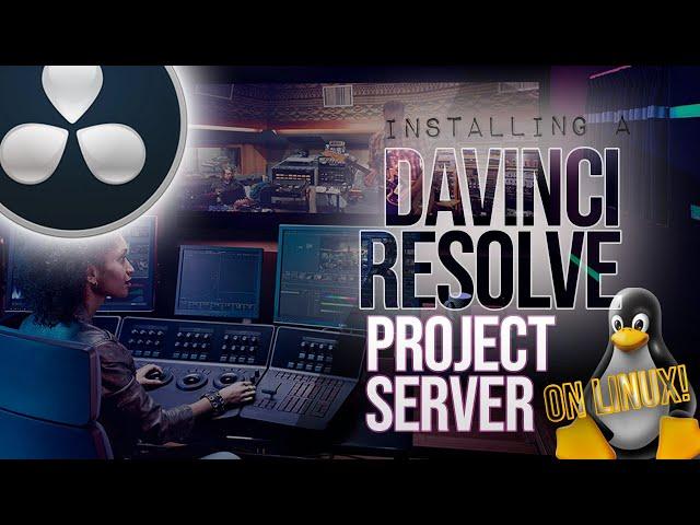 Installing a DaVinci Resolve Project Server on Linux