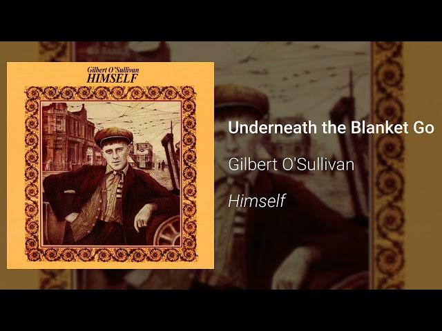 Gilbert O'Sullivan - Underneath the Blanket Go (Official Audio)