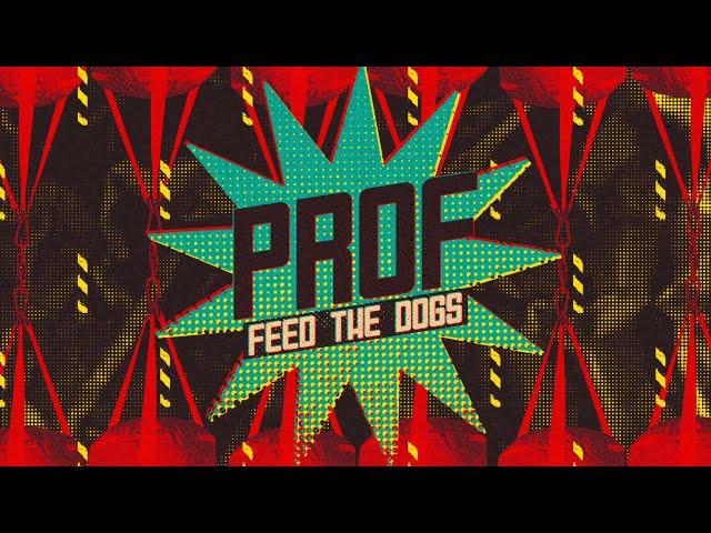 PROF - Feed the Dogs (Official Lyric Video)