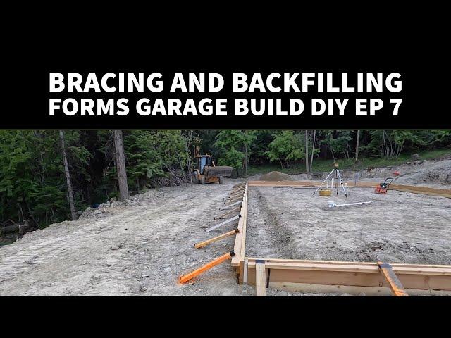 Bracing Forms, Backfilling Footers garage Build diy EP 7