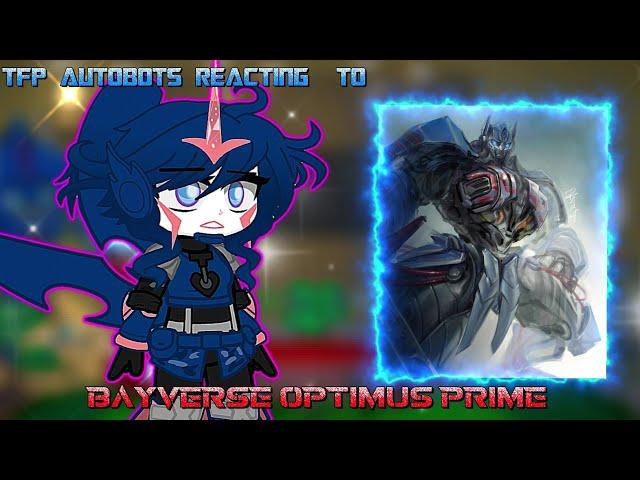 Transformers Prime Team Autobot Reacting To: BAYVERSE OPTIMUS PRIME