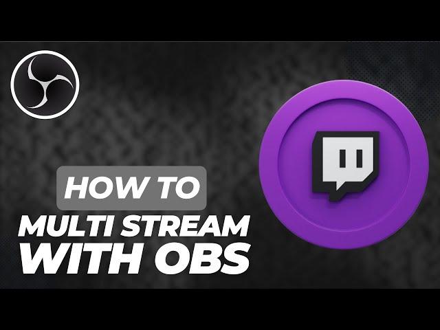 How To Multi Stream with OBS Studio FREE - 2024