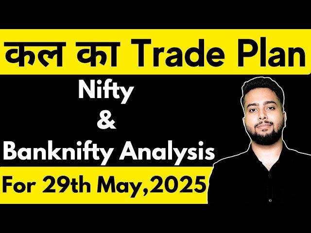 NIFTY PREDICTION FOR TOMORROW & BANKNIFTY ANALYSIS FOR 29TH MAY 2025 | MARKET ANALYSIS FOR TOMORROW