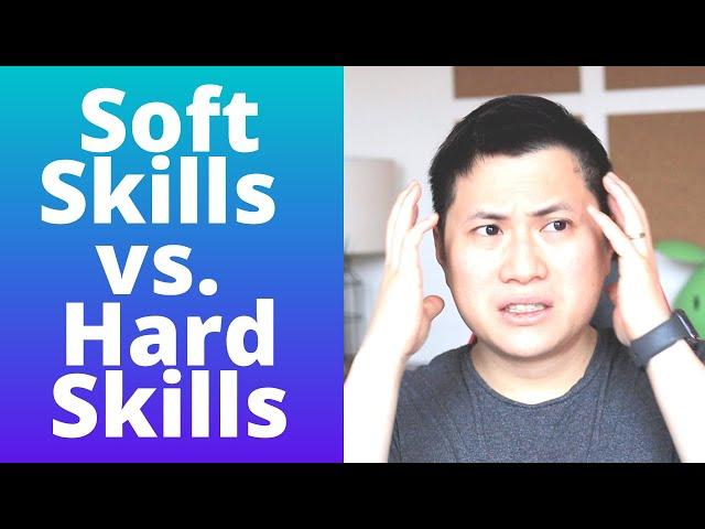 Soft Skills vs Hard Skills | 5 Differences at Work Explained (for 2020)