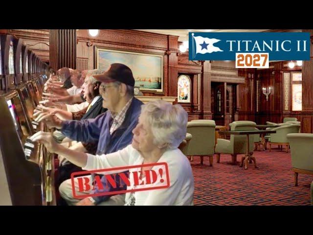 Titanic II: A New Casino (But Pensioners Banned)