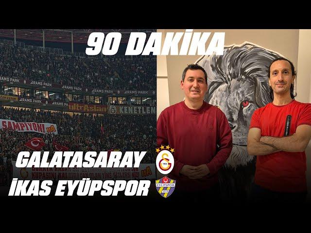  90 Dakika | Galatasaray - Eyüpspor (1 Aralık 2024)