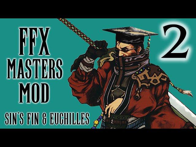 Final Fantasy X Masters Challenge Mod - Part 2 - Sin's Fin & Sinspawn Euchilles Boss Battle