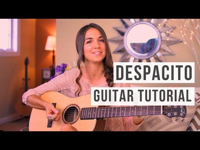 Despacito - Luis Fonsi, Daddy Yankee ft. Justin Bieber // EASY Guitar Tutorial