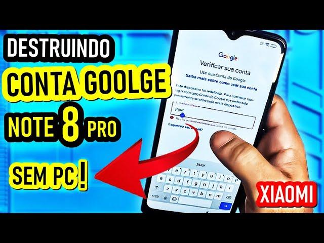 Como REMOVER CONTA GOOGLE do XIAOMI REDMI NOTE 8, note 8 Pro (SEM PC) muito simples!