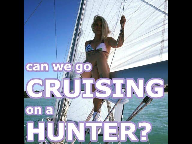 Hunter as a Cruising Live Aboard Sailboat? Episode 148 - Lady K Sailing