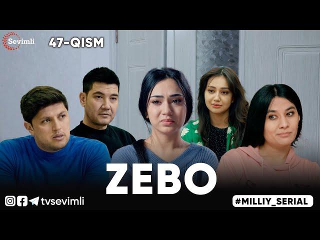 "ZEBO" MILLIY SERIAL 47-QISM