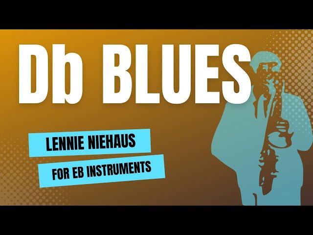 Lennie Niehaus Blues studio in Db for Eb instruments ( sax alto sax baritono clarinetto ) + Base