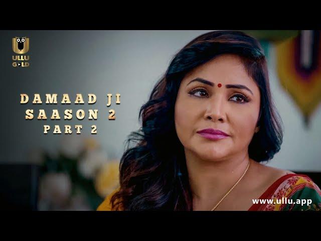 Saas Ke Sath Aaya Mazza | Damaad Ji | Season 2 | Part - 2 | Ullu Originals | Subscribe Ullu App Now