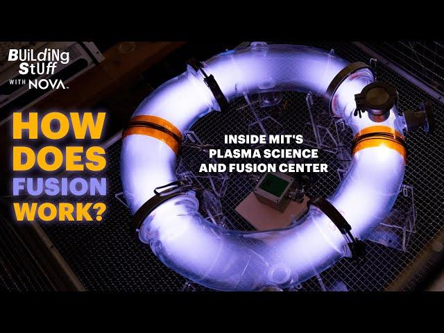 How Does Fusion Work? MIT Plasma Science and Fusion Center | Building Stuff with NOVA Livestream