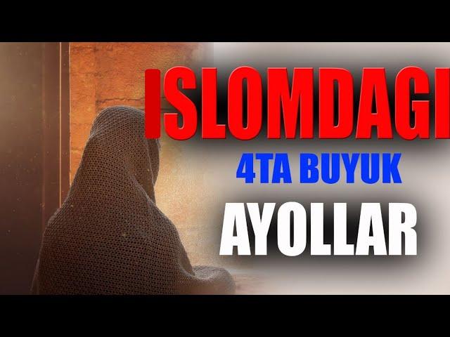 ISLOMDAGI BUYUK AYOLLAR