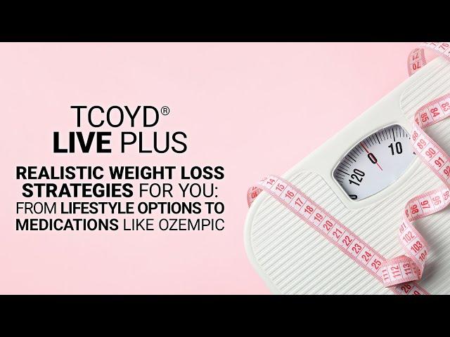 TCOYD® LIVE PLUS: Realistic Weight Loss Strategies