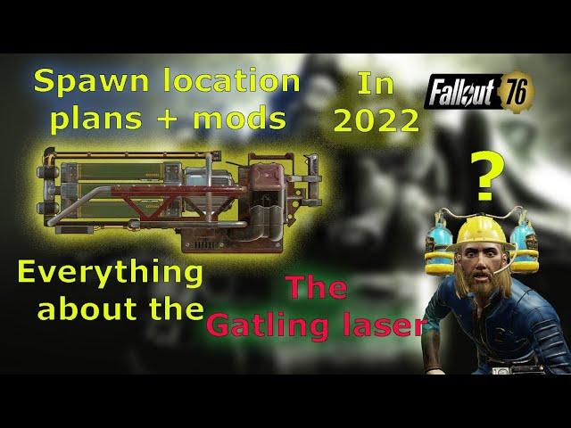 Fallout 76 gatling laser location+plan+mods (2022 NEW)