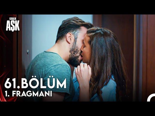 Kiralık Aşk 61. Bölüm Fragman