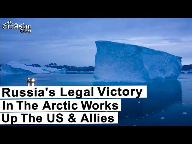 Russia's Legal Victory In The Arctic Works Up The US & Allies