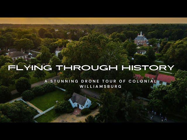 Flying Through History: A Stunning Drone tour of Colonial Williamsburg.