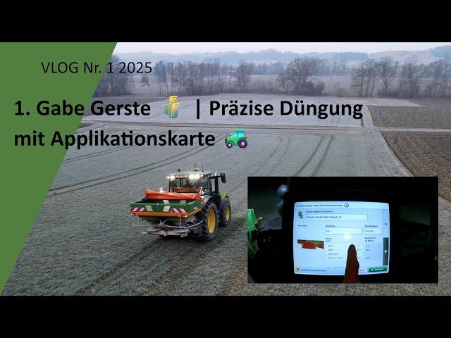 1. Gabe Gerste  | Präzise Düngung mit Applikationskarte 