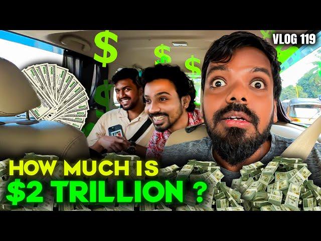 HOW MUCH IS $ 2 TRILLION DOLLARS ? | VLOG 119