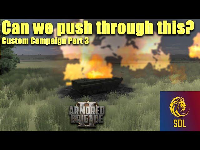 The Hardest Fight yet! Dash to the Wire!   Armored Brigade 2 Campaign!