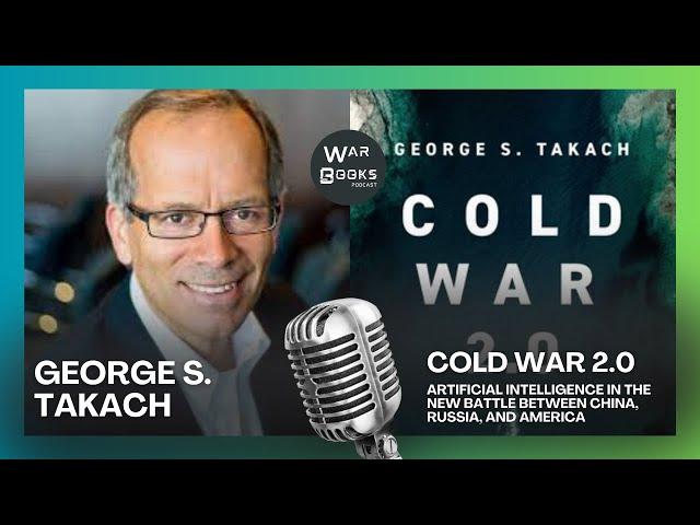 Modern War - The Next Cold War - George S. Takach (Author Interview, 2024)