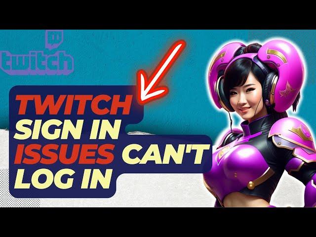 How To Fix Twitch Sign In Issues | Can't Log In | New & Updated 2024