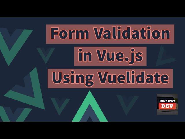 Form Validation in Vue.js using Vuelidate - Crash Course