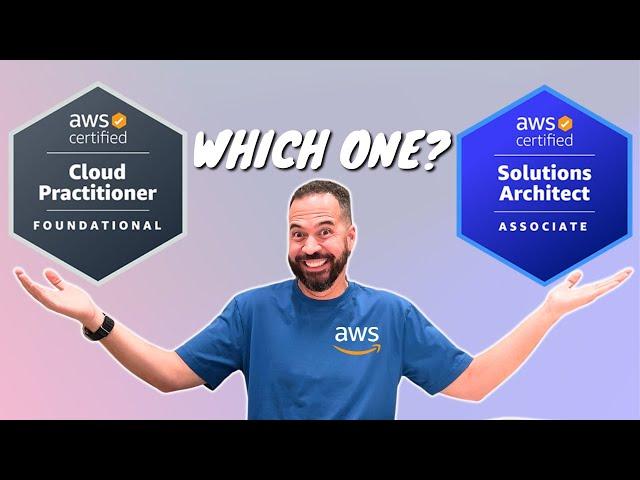 AWS Certification: Cloud Practitioner vs Solutions Architect