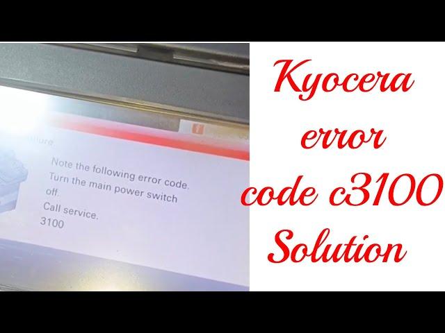 Error code c3100 solution Kyocera 3560dn,3540dn, fs1128,1135