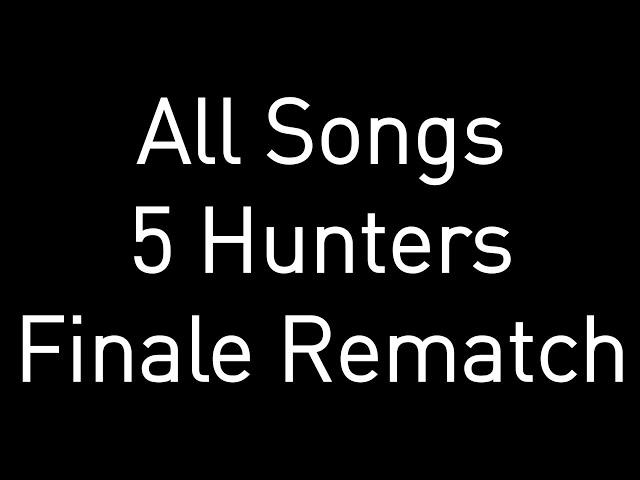 All Songs Used in The 5 Hunters Finale Rematch Manhunt