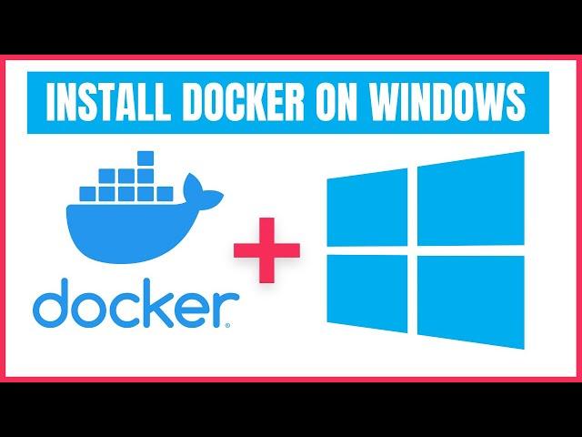 How to Install Docker on Windows 10 / Windows 11