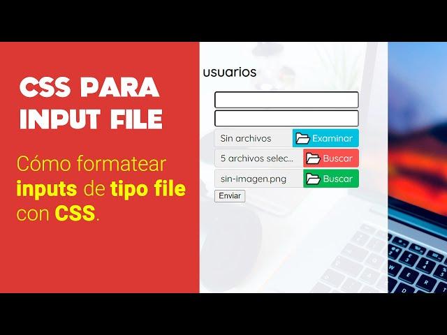 Cómo darle DISEÑO a los INPUT DE TIPO FILE con CSS y javascript