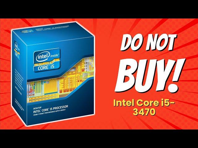 Intel Core i5-3470 | 6 Shocking Reasons NOT to Buy! 