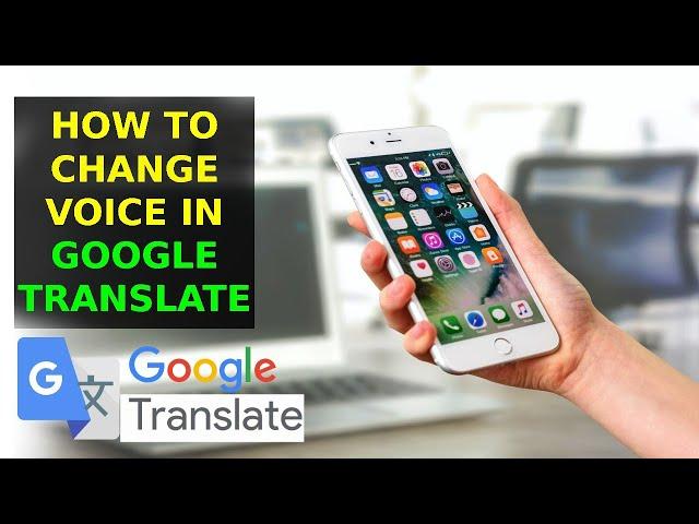 How To Change The Voice In Google Translate (2023)