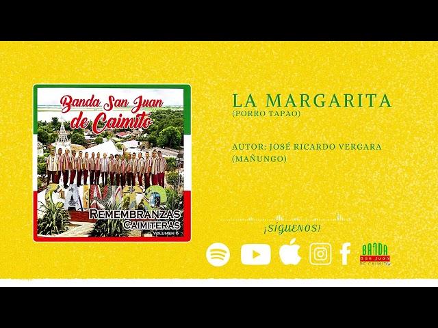 La Margarita - Banda San Juan de Caimito (Porro Tapao)